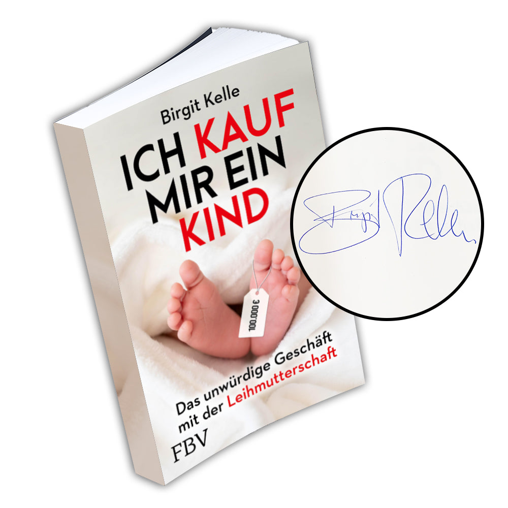 Ich kauf mir ein Kind - Ein Buch von Birgit Kelle, persönlich signiert