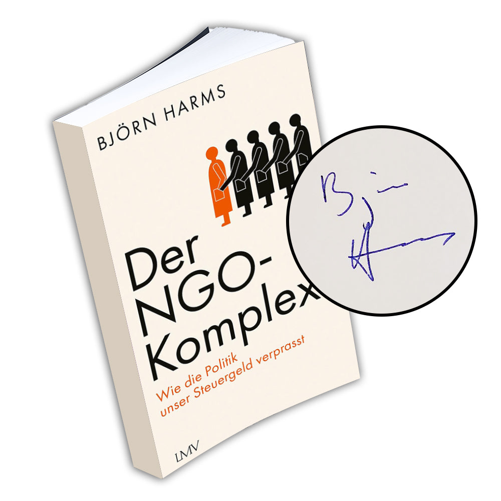 Der NGO-Komplex: Wie die Politik unser Steuergeld verprasst, persönlich signiert vorbestellen