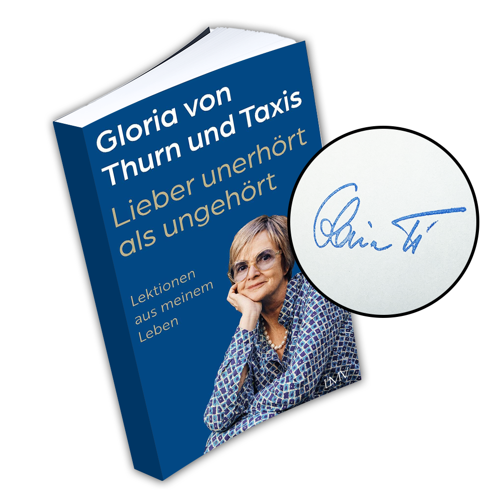 Lieber unerhört als ungehört, mit gestempelter Unterschrift von Gloria Thurn und Taxis