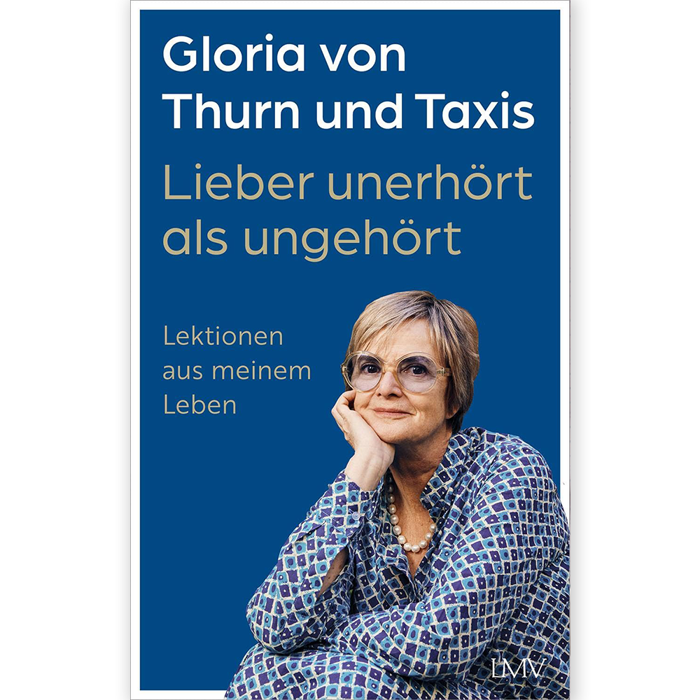 Lieber unerhört als ungehört, persönlich signiert von Gloria Thurn und Taxis
